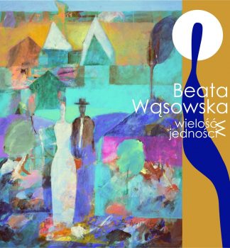 Beata Wąsowska – „Wielość w Jedności”