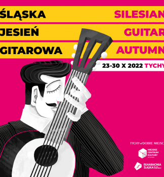 Śląska Jesień Gitarowa – Tychy / Katowice, 25-30 października 2022
